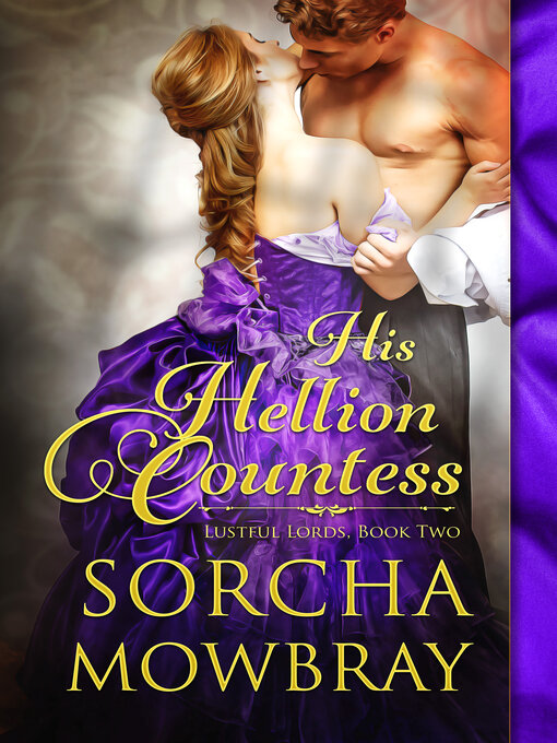 Title details for His Hellion Countess by Sorcha Mowbray - Available